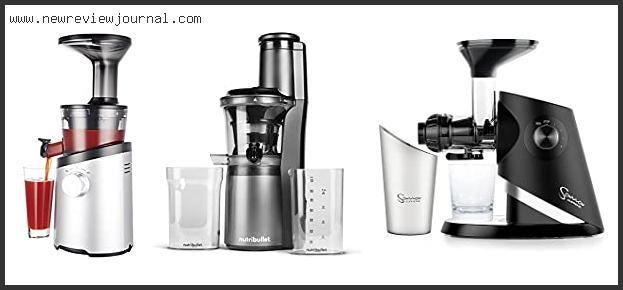 Top 10 Best Masticating Juicer With Buying Guide