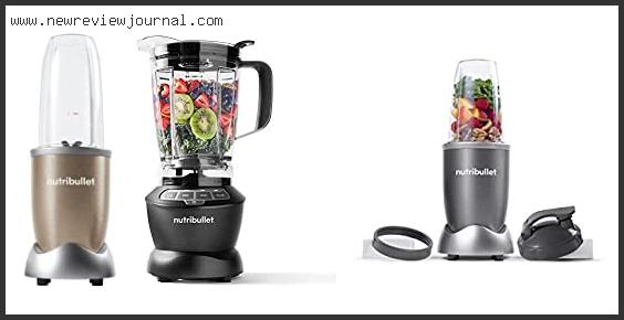 Top 10 Best Nutribullet Reviews With Products List