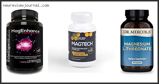 Top 10 Best Magnesium Threonate Supplement Reviews With Products List