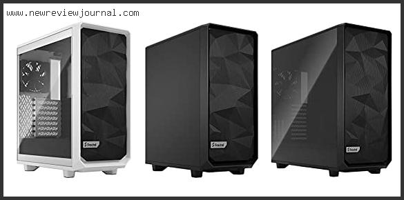Top 10 Best Case Fans For Meshify C Reviews For You