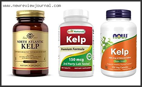 Top 10 Best Kelp Supplement Based On User Rating