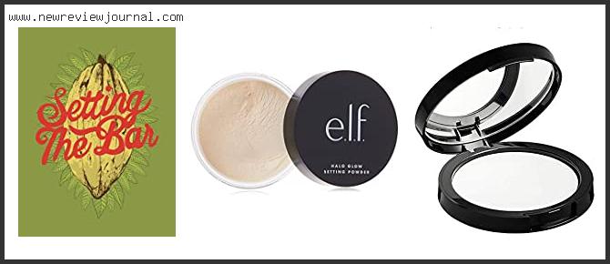 Top 10 Best Sephora Setting Powder With Buying Guide