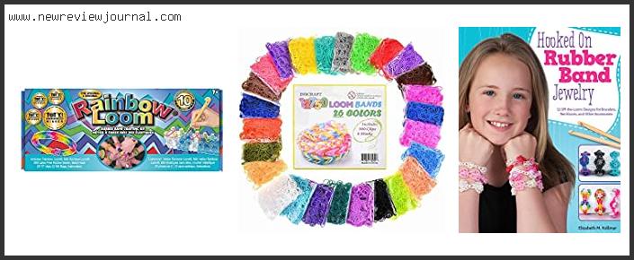 Top 10 Best Rainbow Loom Bracelet With Expert Recommendation