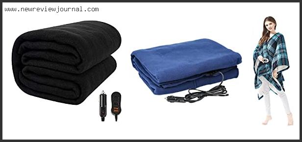Top 10 Best Battery Powered Heated Blanket Reviews With Scores