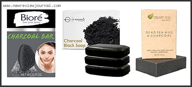 Top 10 Best Charcoal Face Soap – Available On Market