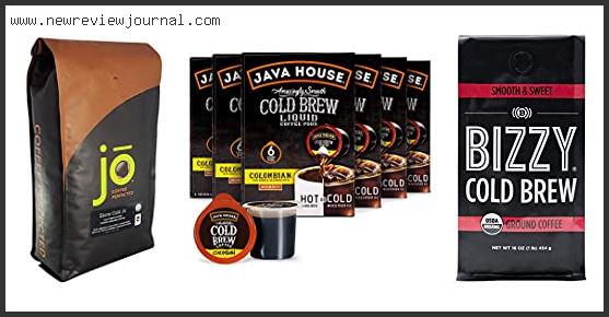 Top 10 Best Coffee Roast For Cold Brew – Available On Market