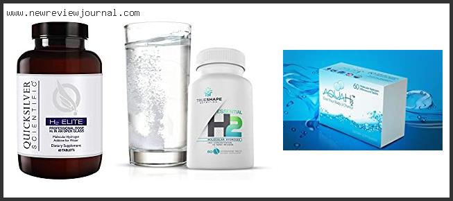 Top 10 Best Hydrogen Water Tablets With Buying Guide