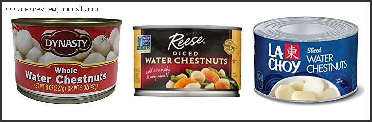 Top 10 Best Water Chestnuts Based On User Rating