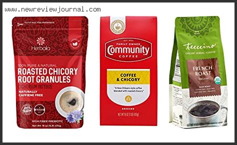 Top 10 Best Chicory Coffee With Expert Recommendation