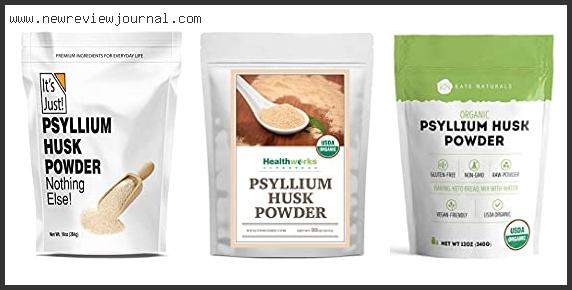Top 10 Best Psyllium Husk Powder For Baking Based On User Rating