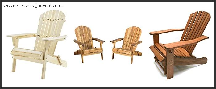 Top 10 Best Finish For Cedar Adirondack Chairs – Available On Market