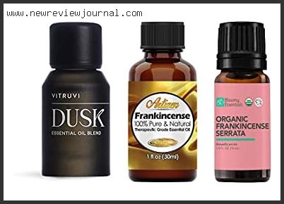 Top 10 Best Frankincense Essential Oils Reviews For You