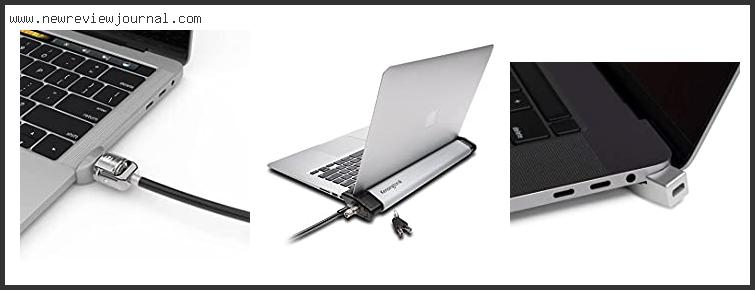 Top 10 Best Laptop Locks For Macbook Pro With Buying Guide