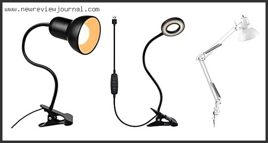 Top 10 Best Clamp On Desk Lamp Based On User Rating