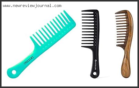 Top 10 Best Wide Tooth Comb With Expert Recommendation