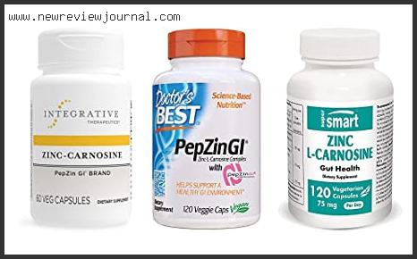 Top 10 Best Zinc Carnosine Supplement Reviews With Scores