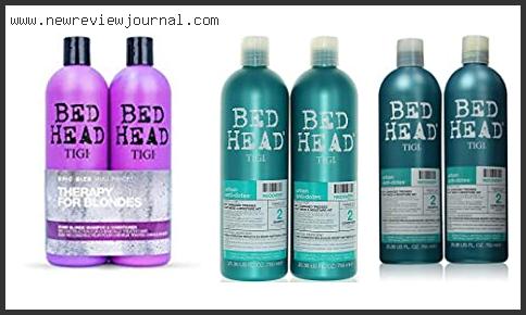Top 10 Best Bed Head Shampoo And Conditioner Reviews With Products List
