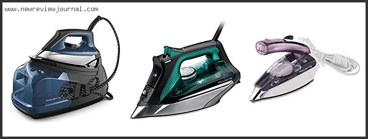 Top 10 Best Rowenta Iron Based On User Rating