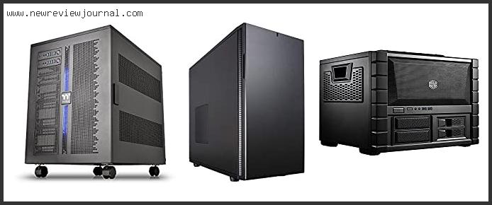 Top 10 Best Pc Case For Nas Reviews With Scores