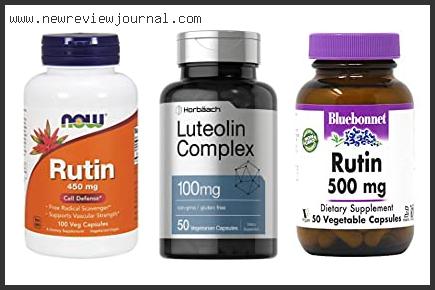 Top 10 Best Rutin Supplement Based On User Rating
