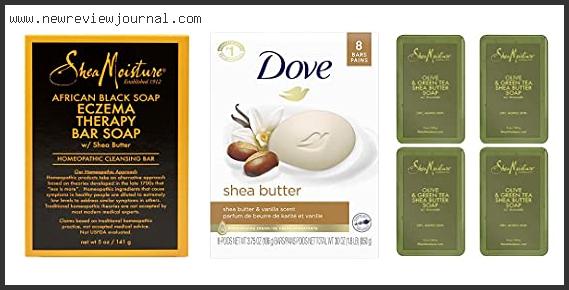 Top 10 Best Shea Butter Soap Based On Scores