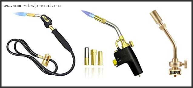 Top 10 Best Propane Torch For Brazing With Buying Guide