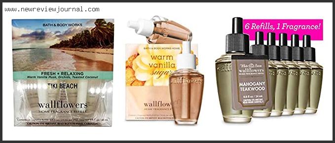 Top 10 Best Bath And Body Works Wallflower Scents Reviews With Scores