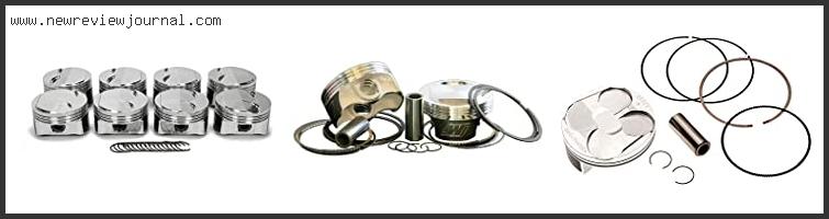 Top 10 Best Forged Pistons Reviews With Products List