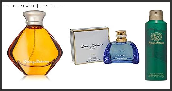 Top 10 Best Tommy Bahama Cologne Reviews With Products List