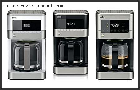 Top 10 Best Braun Coffee Maker Reviews With Scores
