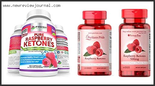 Top 10 Best Raspberry Ketones With Expert Recommendation