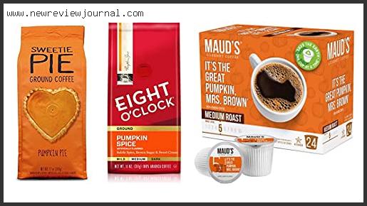 Top 10 Best Pumpkin Coffee – Available On Market