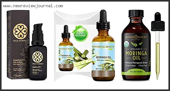 Top 10 Best Moringa Oil For Face Reviews With Scores
