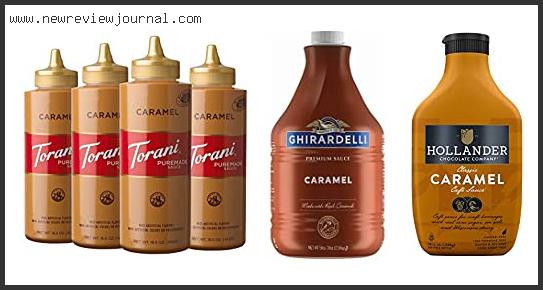 Top 10 Best Caramel Sauce – Available On Market