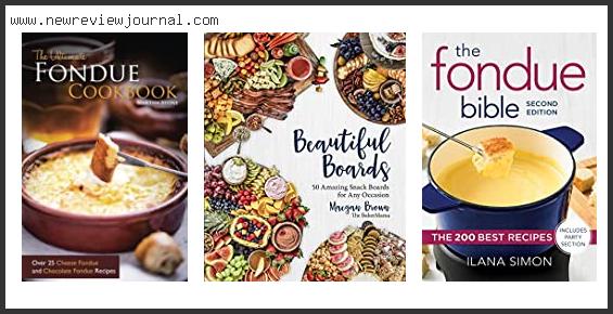 Top 10 Best Fondue Cookbooks – Available On Market