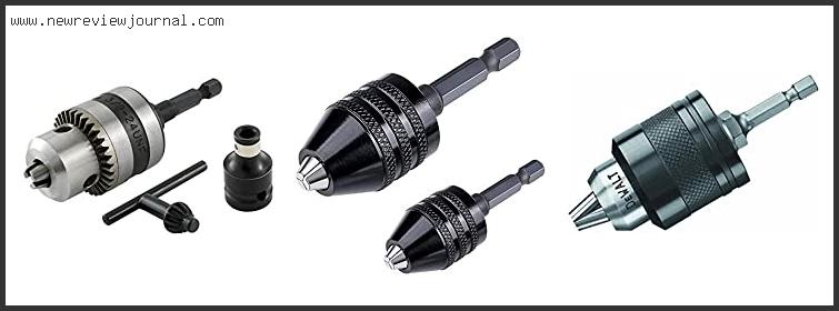 Top 10 Best Drill Chuck Reviews For You