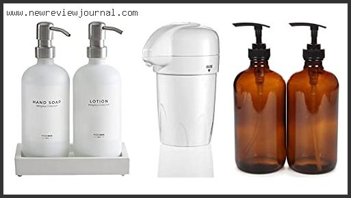 Top 10 Best Lotion Dispenser With Expert Recommendation