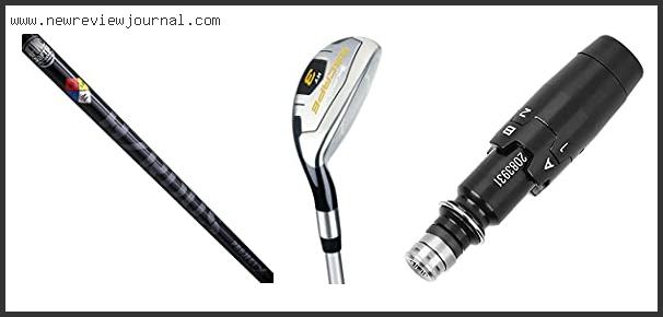 Top 10 Best Hybrid Shafts Reviews With Scores