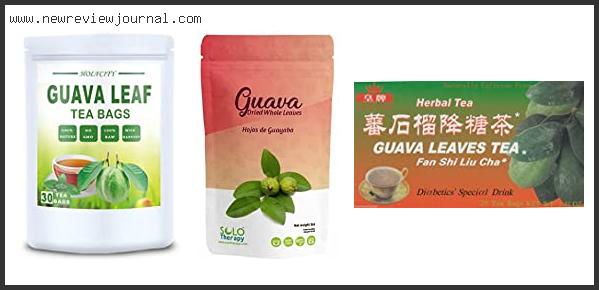 Top 10 Best Guava Leaf Tea – Available On Market