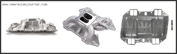 Top 10 Best Intake Manifold For 440 Mopar Reviews With Products List