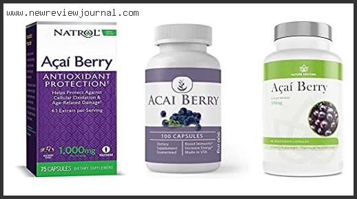 Top 10 Best Acai Berry Supplements With Buying Guide