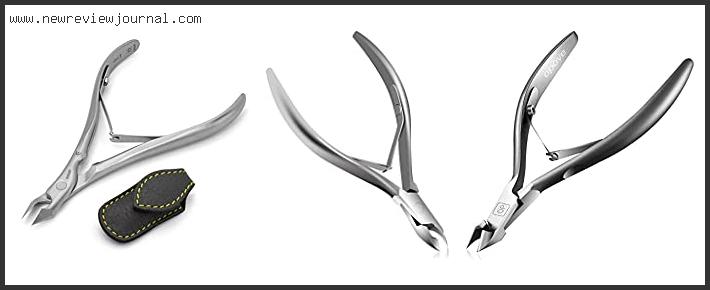 Top 10 Best Professional Cuticle Nippers With Buying Guide