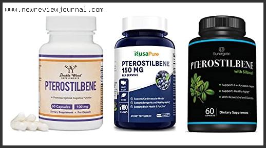 Top 10 Best Pterostilbene Supplement Based On Customer Ratings