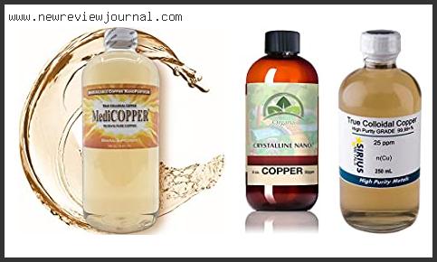 Top 10 Best Colloidal Copper Reviews With Scores