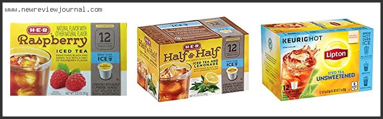 Top 10 Best Iced Tea K Cups Reviews With Scores