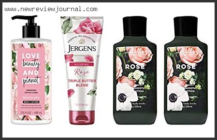 Top 10 Best Rose Scented Lotion Reviews With Scores