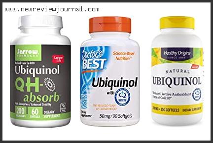 Top 10 Best Ubiquinol 200 Mgs Reviews With Products List