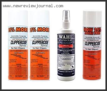 Top 10 Best Clipper Disinfectant Spray Based On Customer Ratings