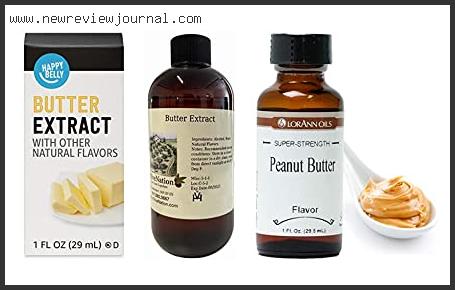 Top 10 Best Butter Extract Reviews With Scores