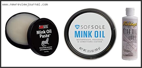 Top 10 Best Mink Oil Reviews With Scores